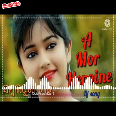 A Mor Heroine Sambalpuri Dj Remix